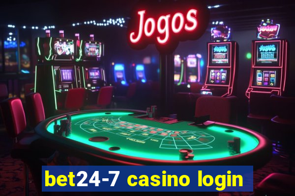 bet24-7 casino login