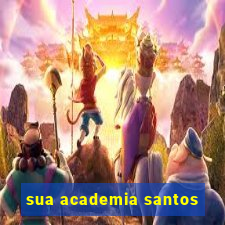 sua academia santos