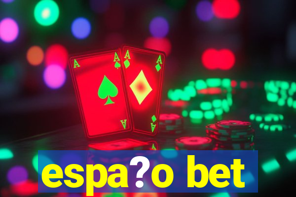 espa?o bet