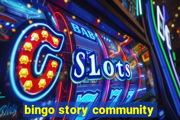 bingo story community