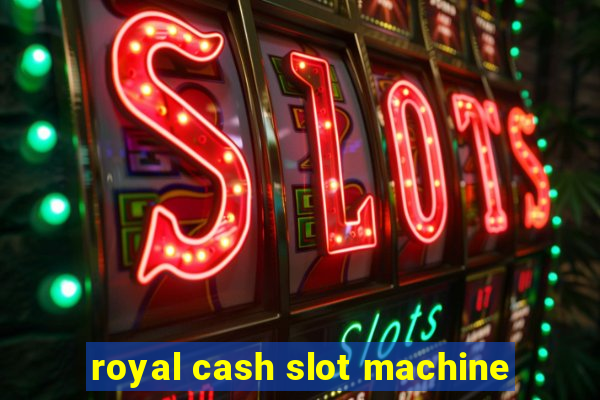 royal cash slot machine