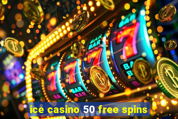 ice casino 50 free spins