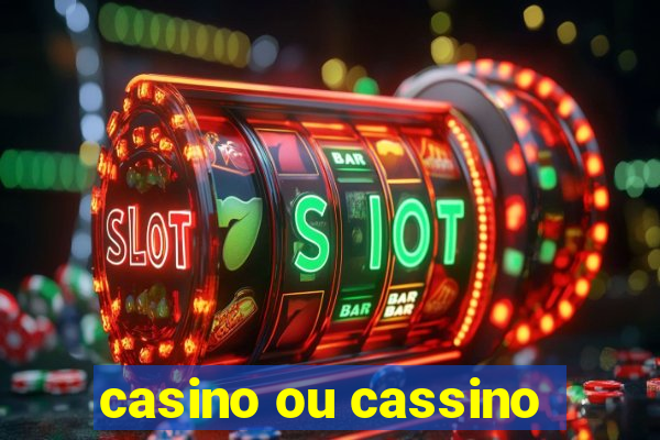 casino ou cassino