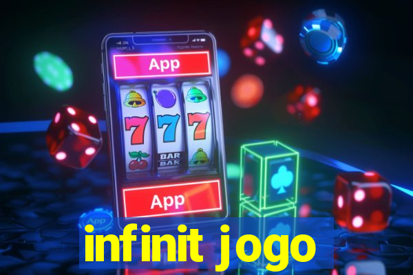 infinit jogo