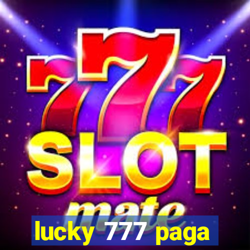 lucky 777 paga