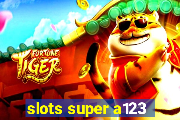 slots super a123