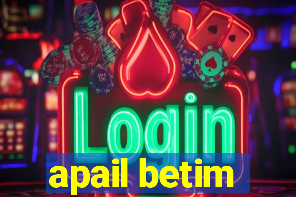 apail betim