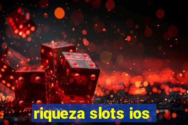 riqueza slots ios