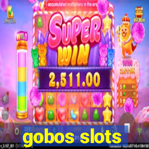 gobos slots