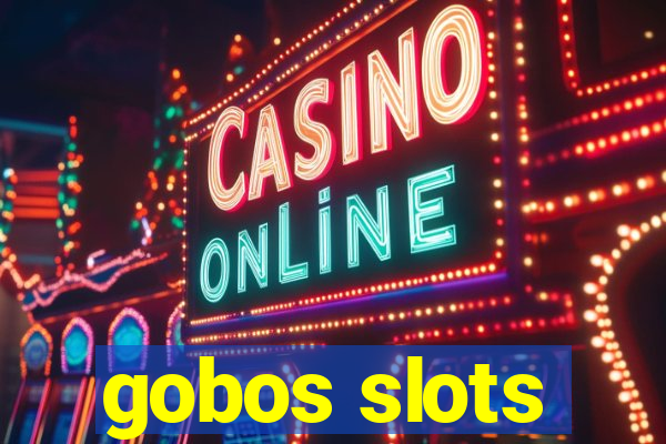 gobos slots