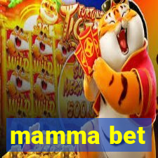 mamma bet