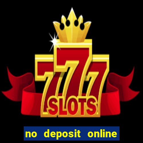 no deposit online casino bonuses