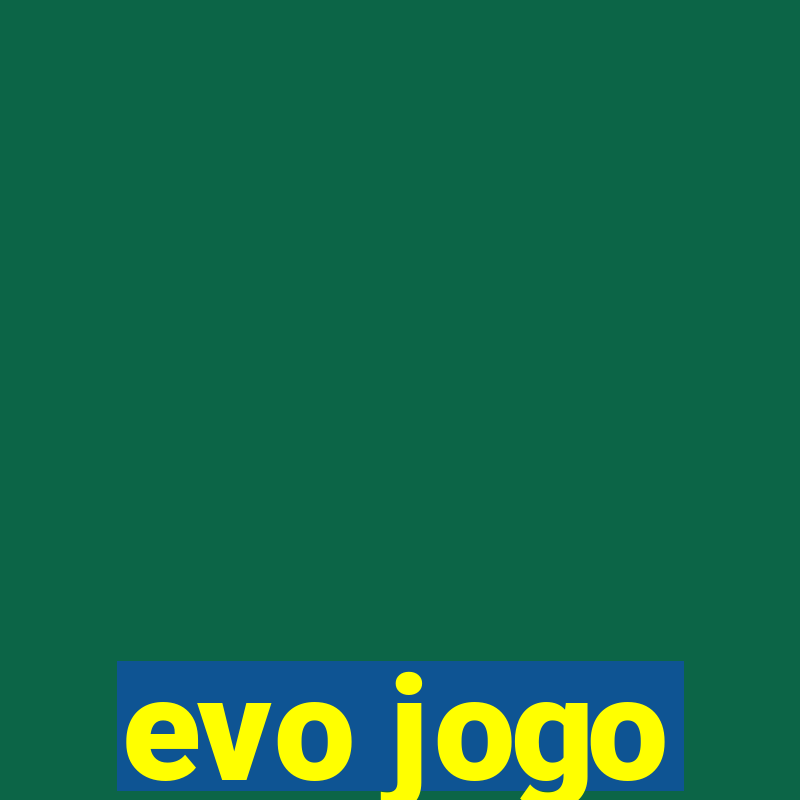 evo jogo