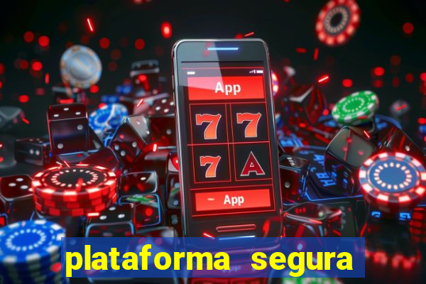 plataforma segura para jogar