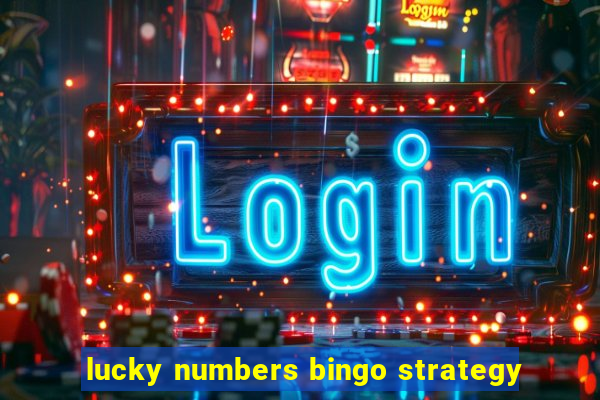 lucky numbers bingo strategy