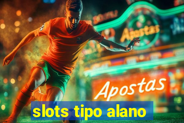 slots tipo alano