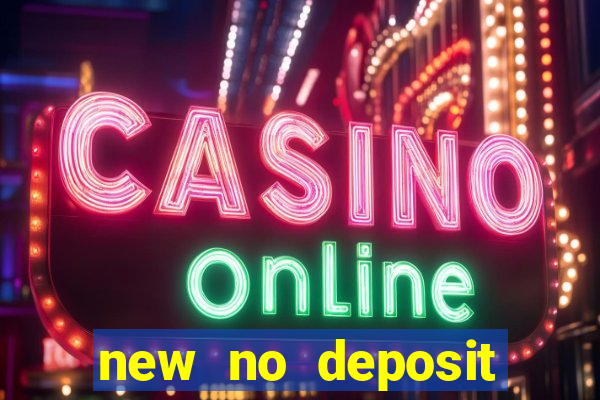 new no deposit online casino