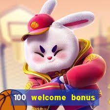 100 welcome bonus casino malaysia 2023