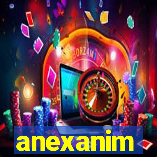 anexanim