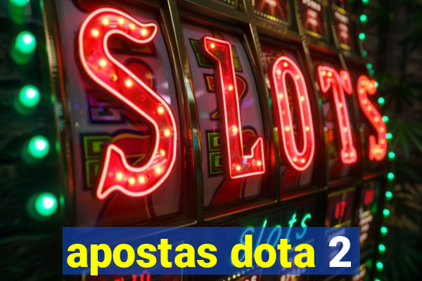 apostas dota 2