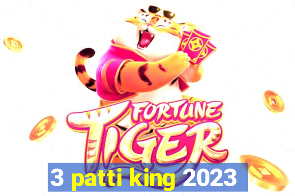 3 patti king 2023