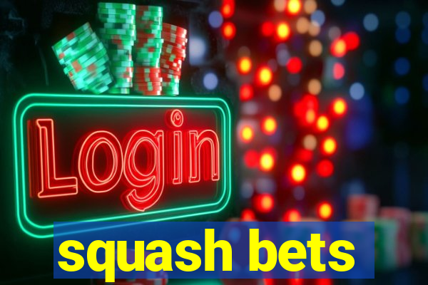 squash bets