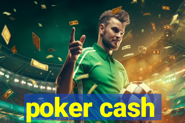 poker cash