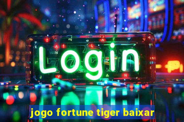 jogo fortune tiger baixar