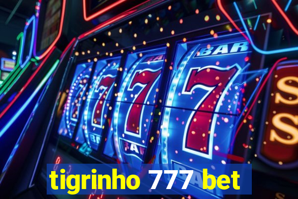 tigrinho 777 bet