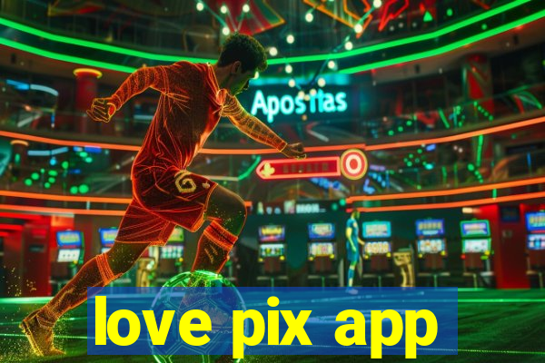 love pix app