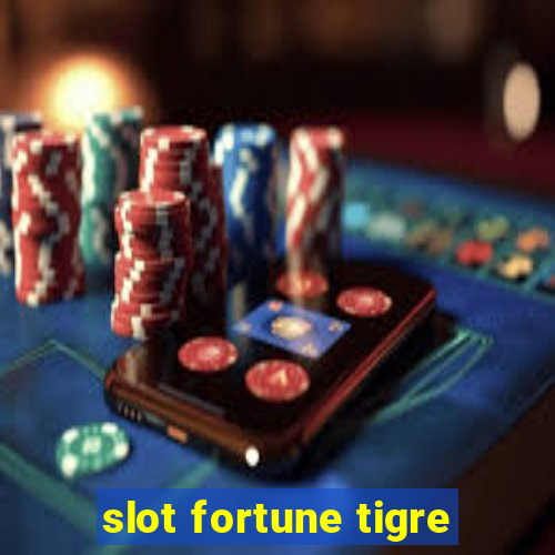 slot fortune tigre