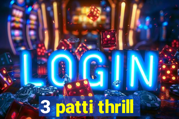 3 patti thrill