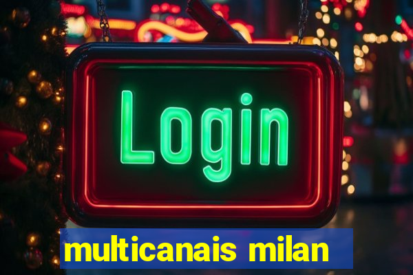 multicanais milan