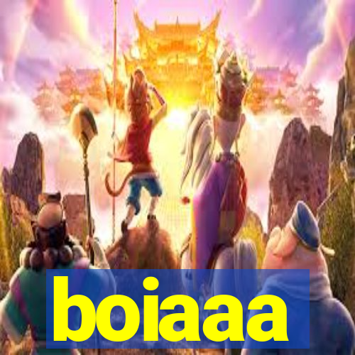 boiaaa