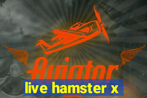 live hamster x