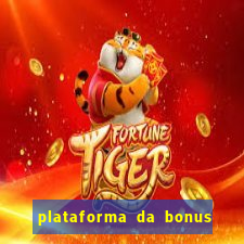 plataforma da bonus no cadastro