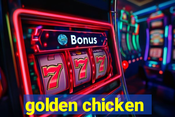 golden chicken