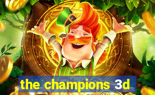 the champions 3d