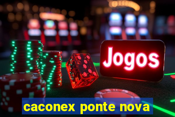 caconex ponte nova