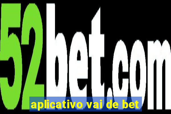 aplicativo vai de bet