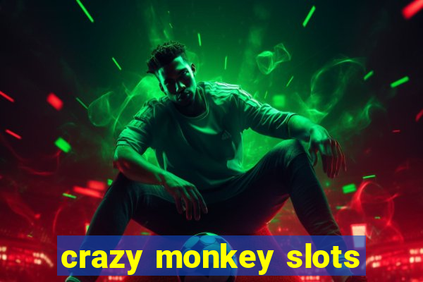 crazy monkey slots