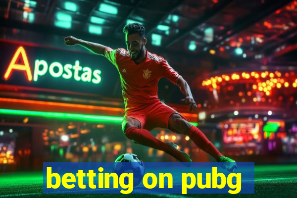 betting on pubg