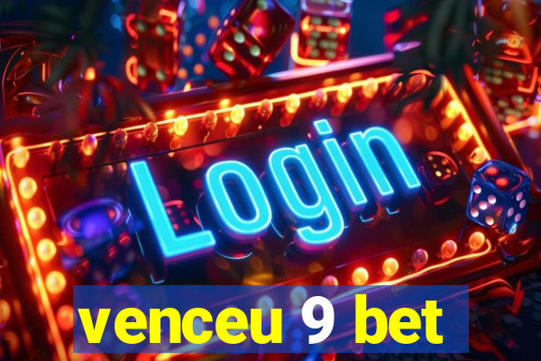 venceu 9 bet