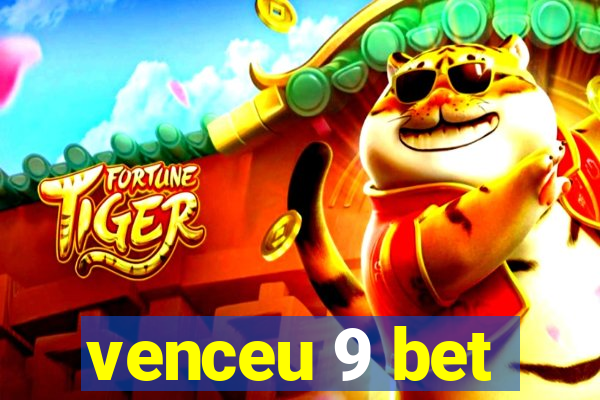 venceu 9 bet