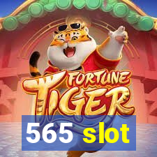 565 slot