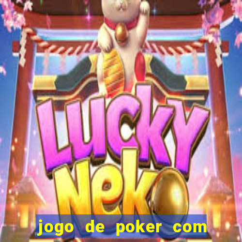 jogo de poker com dinheiro real