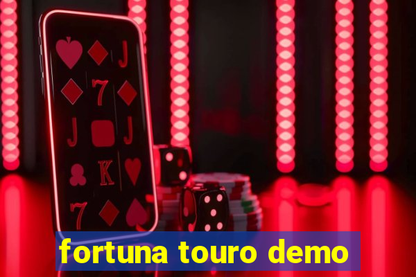 fortuna touro demo