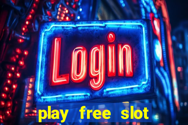 play free slot machines no downloads