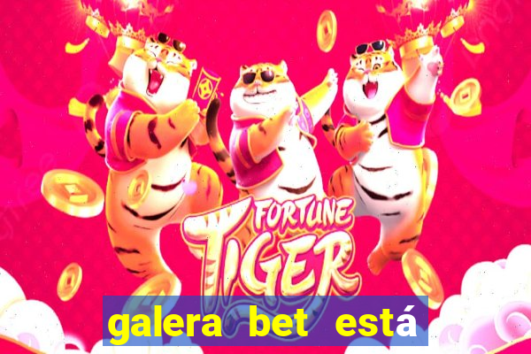 galera bet está fora do ar