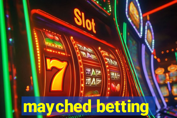 mayched betting